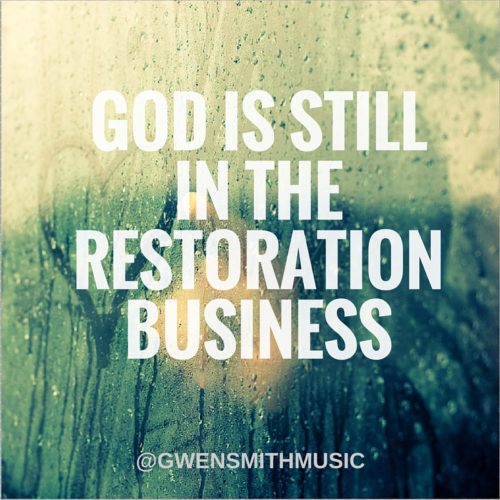 GOD is stillin the restoration business