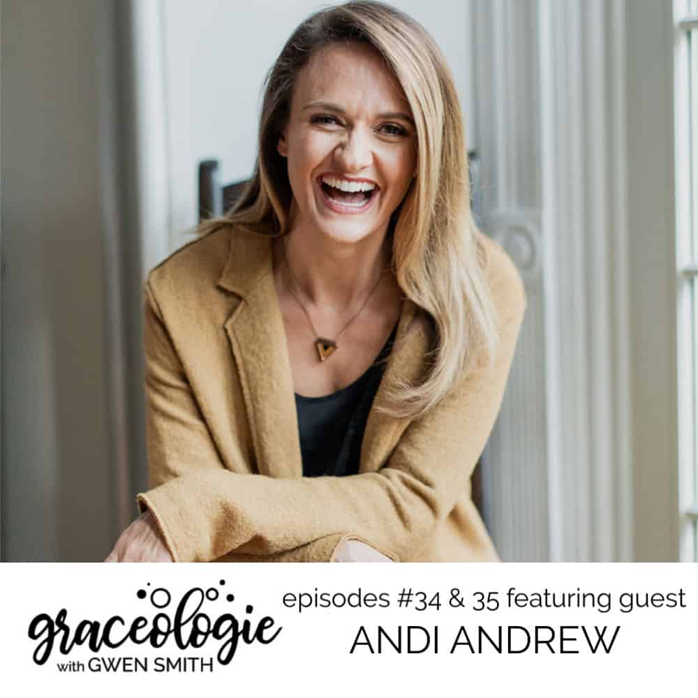 Andi Andrew on the Graceologie with Gwen Smith podcast