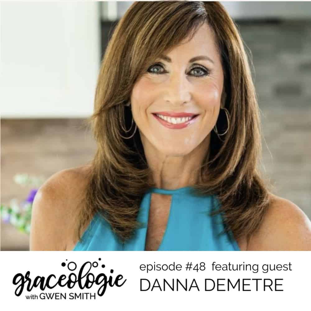 Danna Demetre on the Graceologie with Gwen Smith podcast