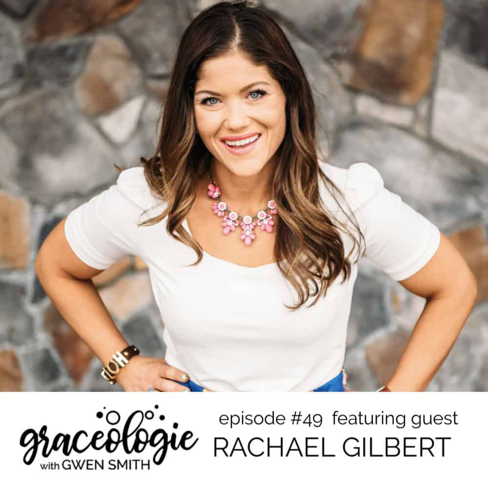 Rachael Gilbert on the Graceologie with Gwen Smith podcast