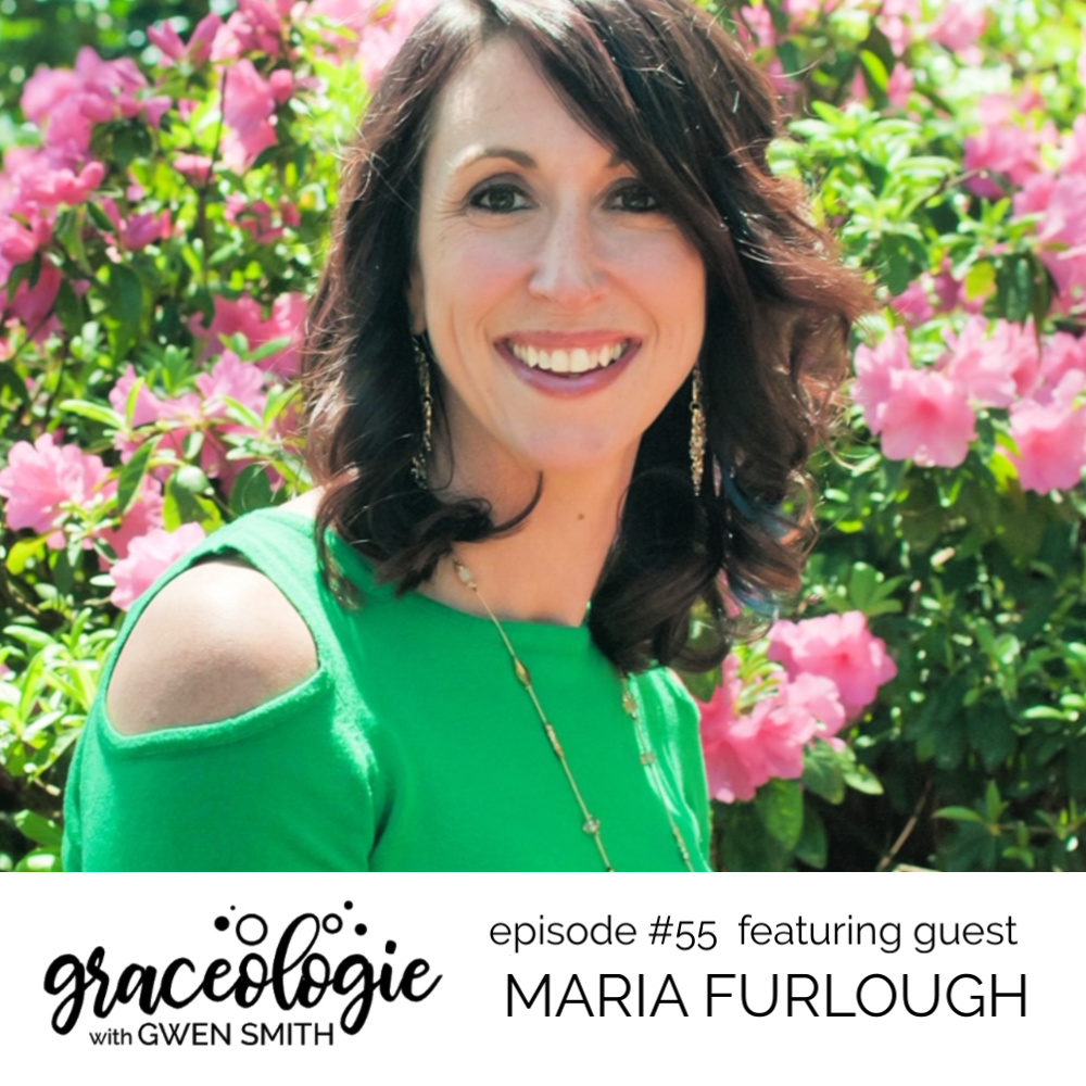 Maria Furlough on the Graceologie with Gwen Smith podcast