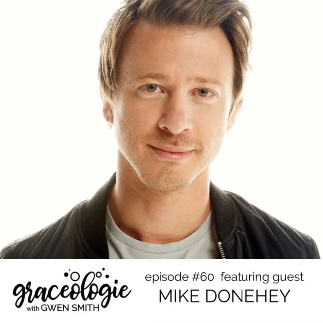 Mike Donehey on the Graceologie with Gwen Smith podcast