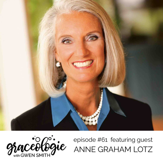 Anne Graham Lotz on the Graceologie with Gwen Smith podcast