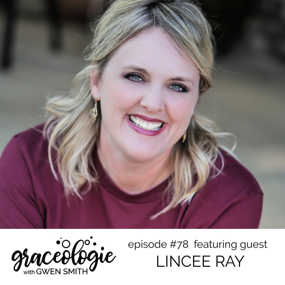 Lincee Ray on the Graceologie with Gwen Smith podcast
