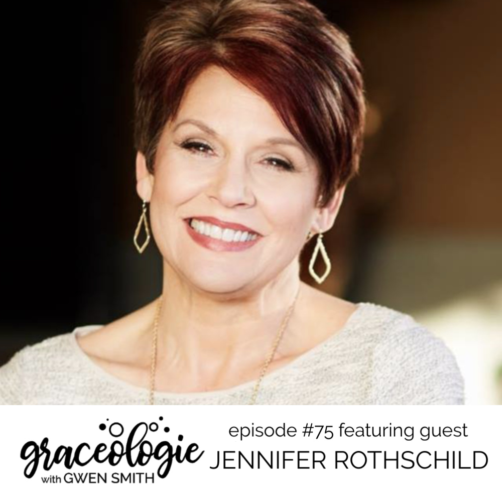 Jennifer Rothschild on the Graceologie with Gwen Smith podcast