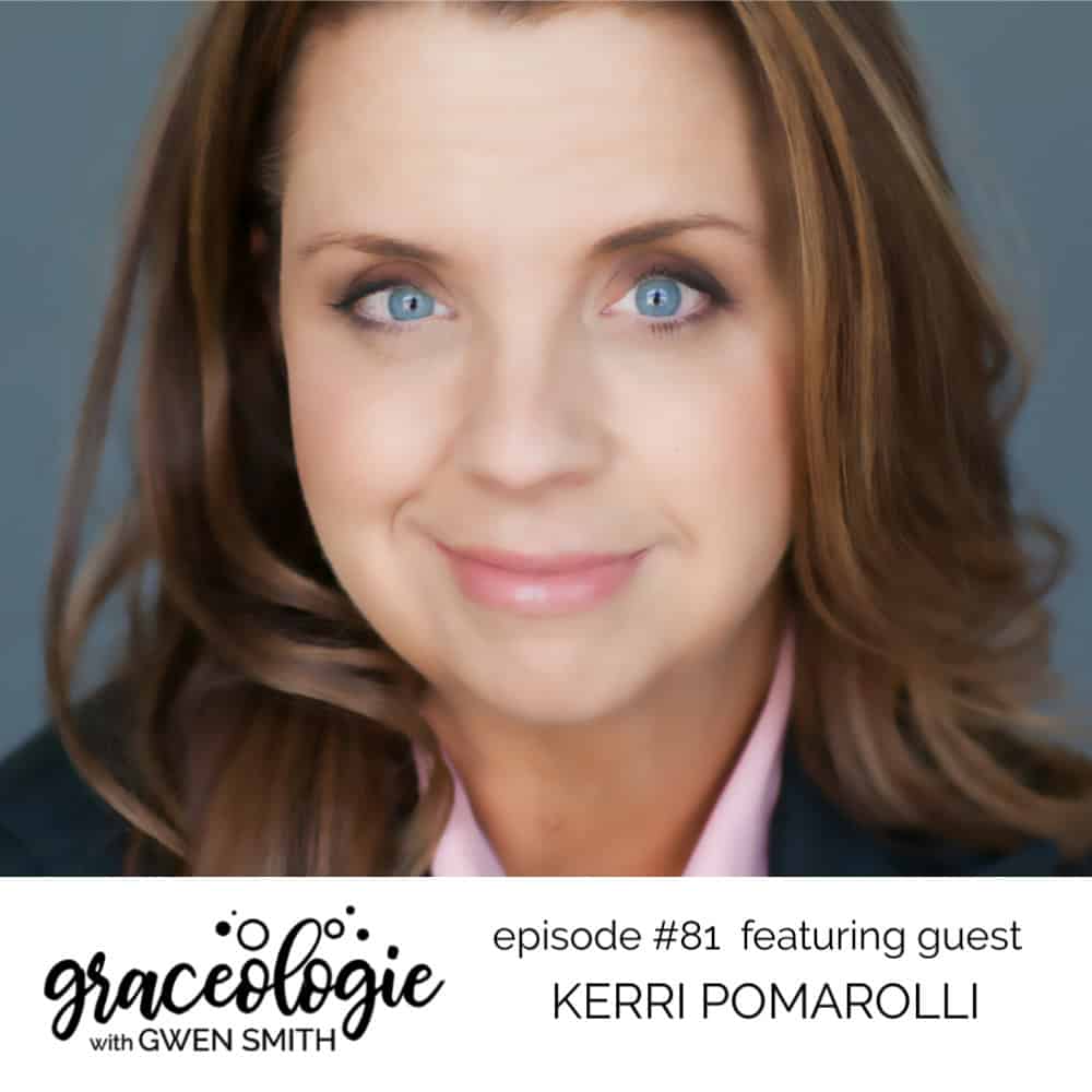 Kerri Pomarolli on the Graceologie with Gwen Smith podcast