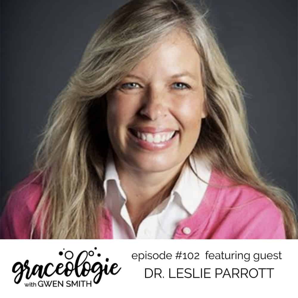 Dr. Leslie Parrott on the Graceologie with Gwen Smith podcast