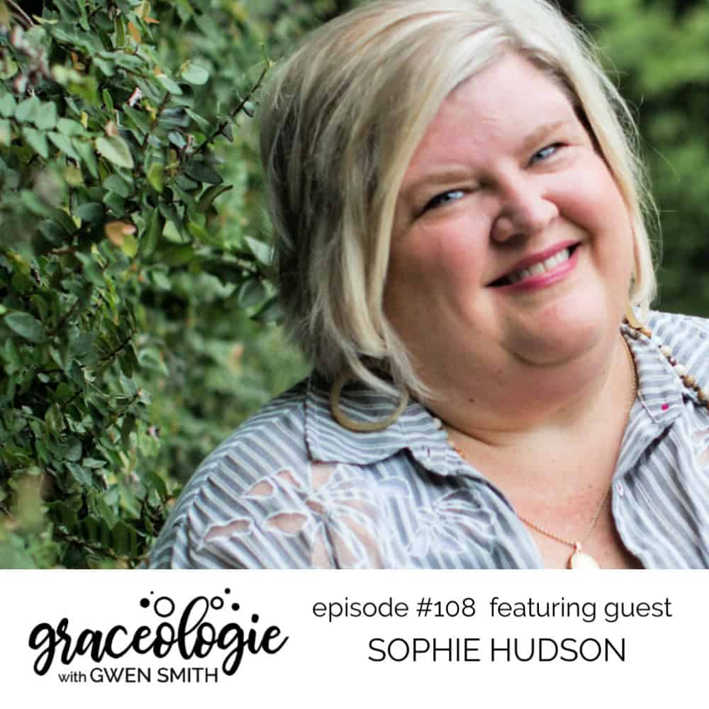 Sophie Hudson on the Graceologie with Gwen Smith podcast