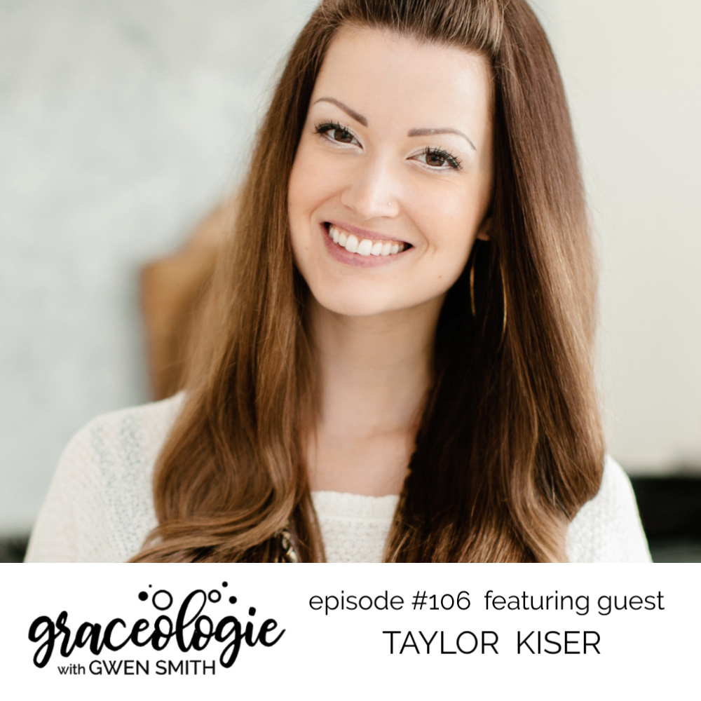 Taylor Kiser on the Graceologie with Gwen Smith podcast
