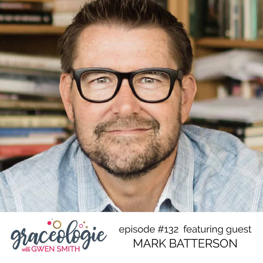 Mark Batterson on the Graceologie with Gwen Smith Podcast