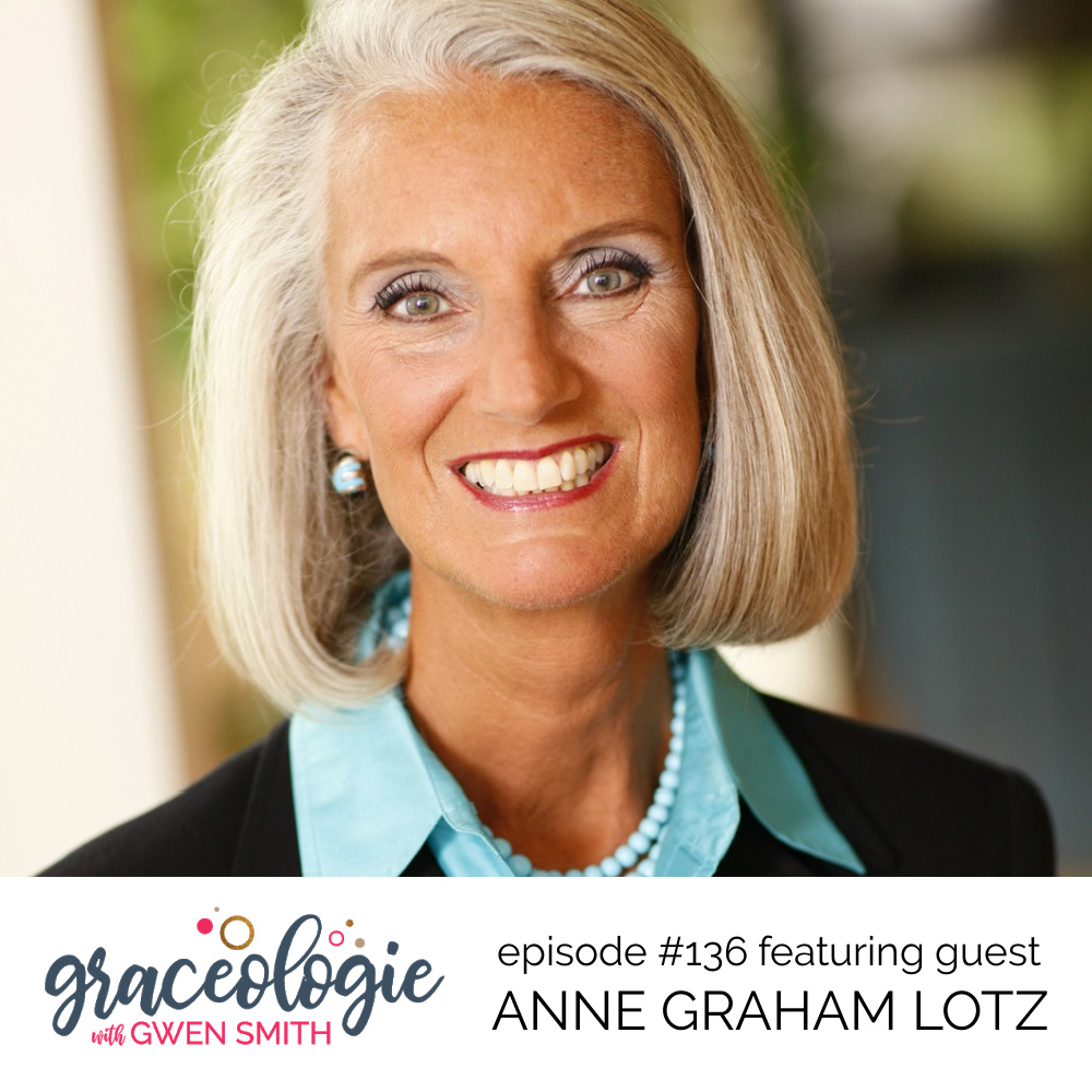 Anne Graham Lotz on the Graceologie with Gwen Smith podcast