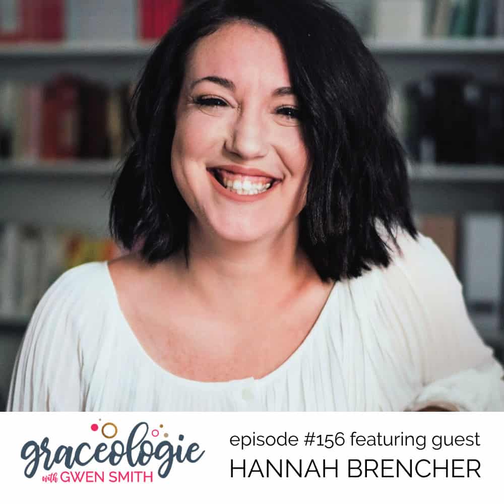 Hannah Brencher on the Graceologie with Gwen Smith podcast